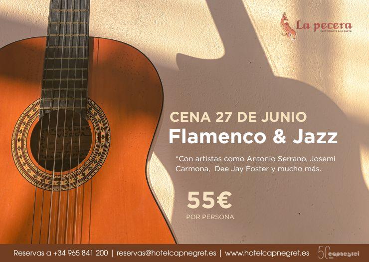 CENA FLAMENCO & JAZZ - 27 de junio Hotel Cap Negret Altea, Alicante CENA FLAMENCO & JAZZ - 27 de junio Hotel Cap Negret Altea, Alicante
